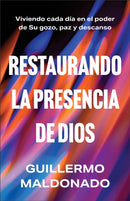 Restaurando la presencia de Dios : Viviendo cada dia en el poder de Su gozo, paz y descanso-9780800773373
