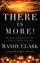 There Is More! - The Secret to Experiencing God`s Power to Change Your Life-9780800795504