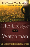 The Lifestyle of a Watchman - A 21-Day Journey to Becoming a Guardian in Prayer-9780800798093