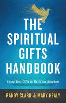 The Spiritual Gifts Handbook - Using Your Gifts to Build the Kingdom-9780800798635