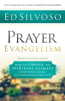 Prayer Evangelism - How to Change the Spiritual Climate over Your Home, Neighborhood and City-9780800798840