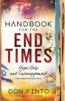 The Handbook for the End Times - Hope, Help and Encouragement for Living in the Last Days-9780800798994