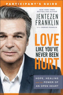 Love Like You''ve Never Been Hurt Participant''s Guide