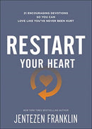 Restart Your Heart - 21 Encouraging Devotions So You Can Love Like You`ve Never Been Hurt-9780800799496