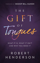 The Gift of Tongues - What It Is, What It Isn`t and Why You Need It-9780800799687