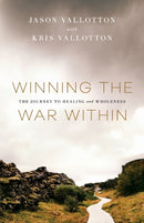 Winning the War Within - The Journey to Healing and Wholeness-9780800799731