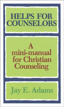 Helps for Counselors - A mini-manual for Christian Counseling-9780801001567
