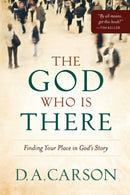 The God Who Is There - Finding Your Place in God`s Story-9780801013720