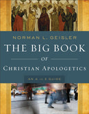 The Big Book of Christian Apologetics - An A to Z Guide-9780801014178