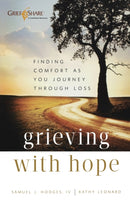 Grieving with Hope - Finding Comfort as You Journey through Loss-9780801014239