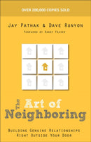 The Art of Neighboring – Building Genuine Relationships Right Outside Your Door