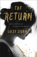 The Return - Reflections on Loving God Back-9780801016752