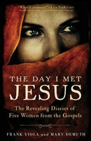 The Day I Met Jesus - The Revealing Diaries of Five Women from the Gospels-9780801016851