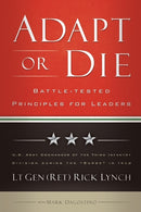 Adapt or Die – Battle–tested Principles for Leaders