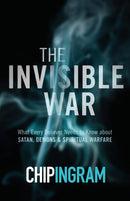 The Invisible War - What Every Believer Needs to Know about Satan, Demons, and Spiritual Warfare-9780801018565