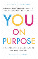You on Purpose - Discover Your Calling and Create the Life You Were Meant to Live-9780801018701