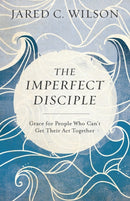 The Imperfect Disciple - Grace for People Who Can`t Get Their Act Together-9780801018954