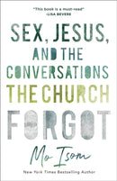 Sex, Jesus, and the Conversations the Church Forgot-9780801019050