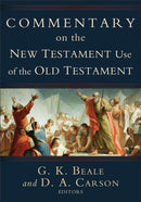Commentary on the New Testament Use of the Old Testament-9780801026935
