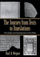 The Journey from Texts to Translations - The Origin and Development of the Bible-9780801027994