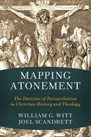 Mapping Atonement - The Doctrine of Reconciliation in Christian History and Theology-9780801030680