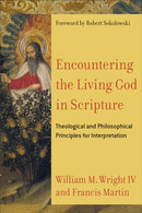 Encountering the Living God in Scripture - Theological and Philosophical Principles for Interpretation-9780801030956