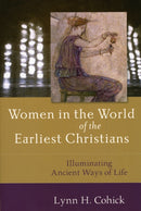 Women in the World of the Earliest Christians - Illuminating Ancient Ways of Life-9780801031724