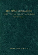 The Apostolic Fathers - Greek Texts and English Translations-9780801034688