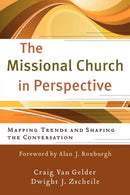 The Missional Church in Perspective - Mapping Trends and Shaping the Conversation-9780801039133