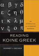 Reading Koine Greek - An Introduction and Integrated Workbook-9780801039287