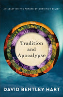 Tradition and Apocalypse - An Essay on the Future of Christian Belief-9780801039386