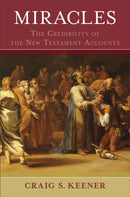 Miracles - The Credibility of the New Testament Accounts-9780801039522