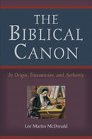 The Biblical Canon - Its Origin, Transmission, and Authority-9780801047107
