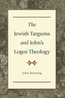 The Jewish Targums and John`s Logos Theology-9780801047596