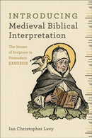 Introducing Medieval Biblical Interpretation - The Senses of Scripture in Premodern Exegesis-9780801048807