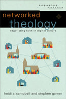 Networked Theology - Negotiating Faith in Digital Culture-9780801049149