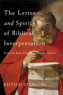 The Letter and Spirit of Biblical Interpretation - From the Early Church to Modern Practice-9780801049682