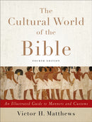 The Cultural World of the Bible - An Illustrated Guide to Manners and Customs-9780801049736