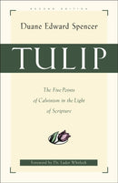 Tulip - The Five Points of Calvinism in the Light of Scripture-9780801063930