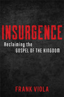 Insurgence - Reclaiming the Gospel of the Kingdom-9780801077012