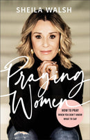 Praying Women : How to Pray When You Don't Know What to Say-9780801078033