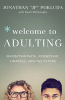 Welcome to Adulting - Navigating Faith, Friendship, Finances, and the Future-9780801078101