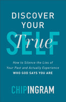 Discover Your True Self - How to Silence the Lies of Your Past and Actually Experience Who God Says You Are-9780801093234