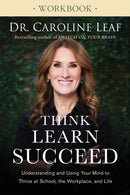 Think, Learn, Succeed Workbook - Understanding and Using Your Mind to Thrive at School, the Workplace, and Life-9780801093555