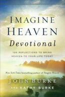 Imagine Heaven Devotional - 100 Reflections to Bring Heaven to Your Life Today-9780801093623