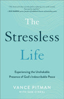 The Stressless Life - Experiencing the Unshakable Presence of God`s Indescribable Peace-9780801094620