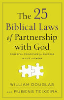 The 25 Biblical Laws of Partnership with God - Powerful Principles for Success in Life and Work-9780801094828