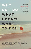 Why Do I Do What I Don''t Want to Do?