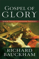 Gospel of Glory - Major Themes in Johannine Theology-9780801096129