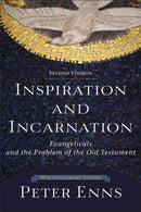 Inspiration and Incarnation - Evangelicals and the Problem of the Old Testament-9780801097485